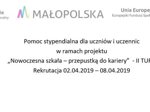 Pomoc stypendialna dla uczniów i uczennic  w ramach projektu „Nowoczesna szkała – przepustką do kariery”  - II TURA Rekrutacja 02.04.2019 – 08.04.2019