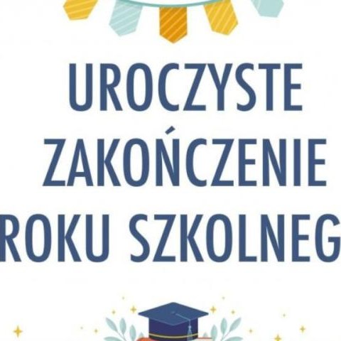 Uroczyste zakończenie roku szkolnego 2024/2025