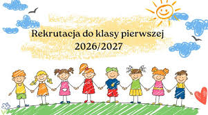 Rekrutacja dzieci do pierwszej klasy - rok szkolny 2026/2027