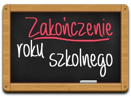 HARMONOGRAM ZAKOŃCZENIA ROKU SZKOLNEGO